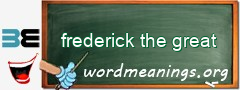 WordMeaning blackboard for frederick the great